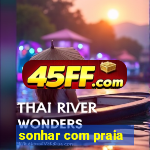 sonhar com praia
